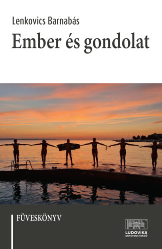 Lenkovics Barnabás - Ember és gondolat