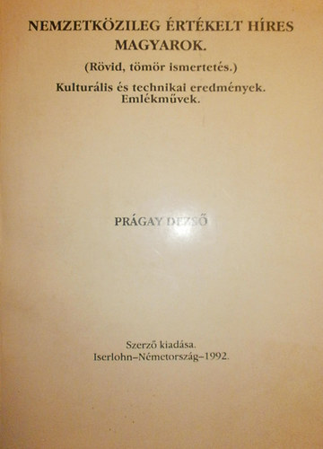 Pr�gay Dezs� - Nemzetk�zileg �rt�kelt h�res magyarok