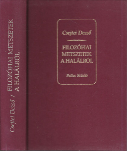 Csejtei Dezs� - Filoz�fiai metszetek a hal�lr�l