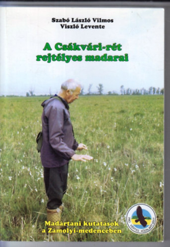 Szabó László Vilmos - Viszló Levente - A Csákvári-rét rejtélyes madarai