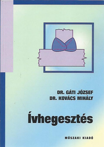 Dr. Gti Jzsef; Dr. Kovcs Mihly - vhegeszts