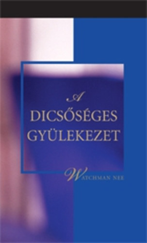 A dicssges gylekezet