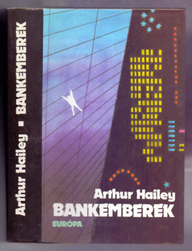 Arthur Hailey - Bankemberek (The Moneychangers)