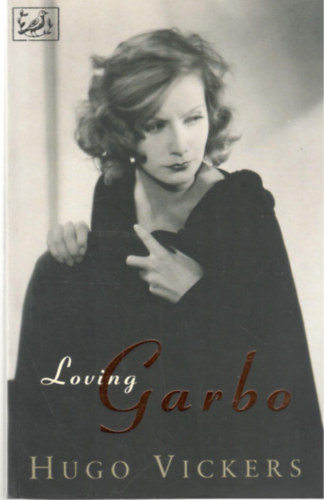 Loving Garbo: The Story of Greta Garbo, Cecil Beaton, and Mercedes de Acosta