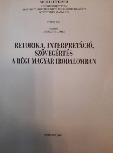 Retorika, interpretci szvegrts a rgi magyar irodalomban