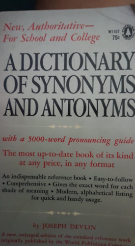 A dictionary of synonyms and antonyms