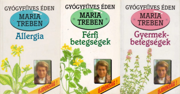 Maria Treben - 3 db Maria Treben természetgyógyász könyv a Gyógyfüves éden sorozatból: Férfibetegségek + Gyermekbetegségek + Allergia