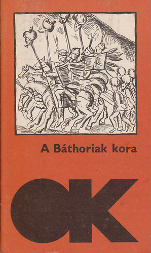 A B�thoriak kora    (olcs� k�nyvt�r)