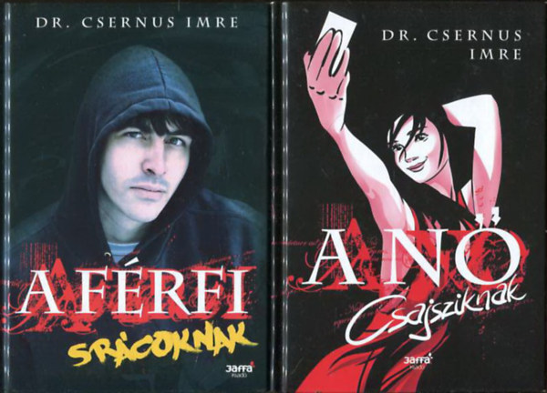 A frfi - srcoknak + A n - csajsziknak I-II.