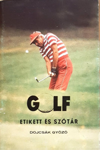 Dojcsk Gyz - Golf etikett s sztr