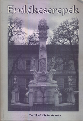 Bottlikn Krsz Aranka - Emlkcserepek