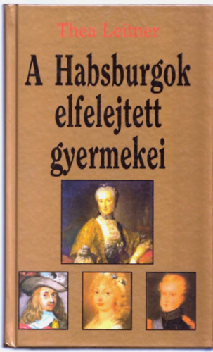 A Habsburgok elfelejtett gyermekei