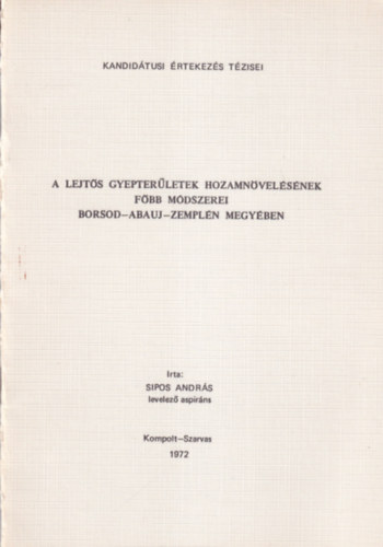 A lejt�s gyepter�letek hozamn�vel�s�nek f�bb m�dszerei Borsod-Abauj-Zempl�n megy�ben - Kandid�tusi �rtekez�s T�zisei