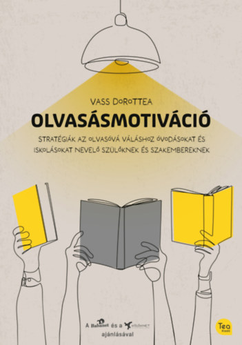 Olvassmotivci (Stratgia az olvasv vlshoz vodsokat s iskolsokat nevel szlknek s szakembereknek)