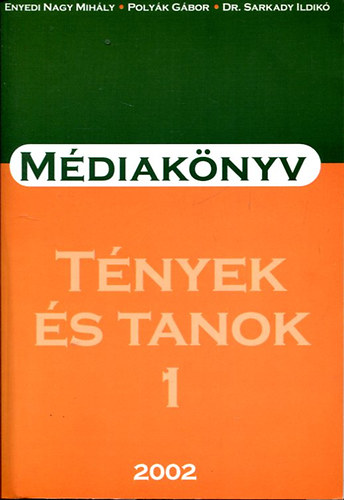 Mdiaknyv: Tnyek s tanok I-II. (2002)