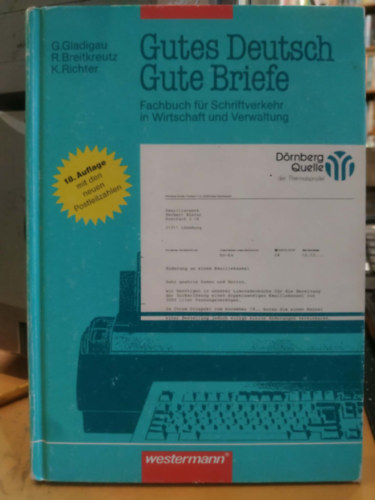 Rainer Breitkreutz, Klaus Richter Gerhard Gladigau - Gutes Deutsch Gute Briefe Fachbuch für Schriftverkehr in Wirtschaft und Verwaltung