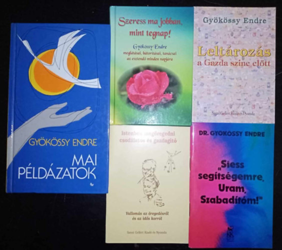 Gykssy Endre knyvcsomag (5 db) "Siess segtsgemre, Uram, Szabadtm" / Istenben megregedni csodlatos s gazdagt - Valloms az regedsrl s az ids korrl / Leltrozs a Gazda szne eltt / Szeress ma jobban, mint tegn