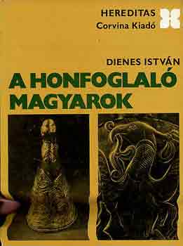 Dienes Istvn - A honfoglal magyarok