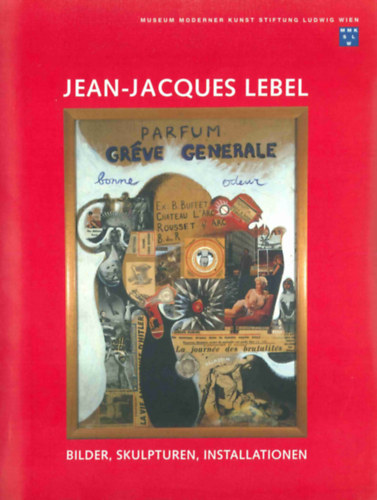 Jean-Jacques Lebel - Bilder, Skulpturen, Installationen
