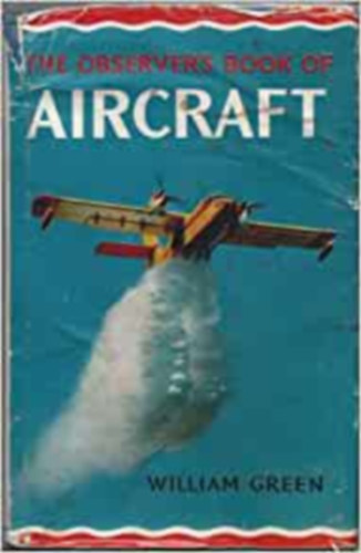 William Green - THE OBSERVER'S BOOK OF AIRCRAFT