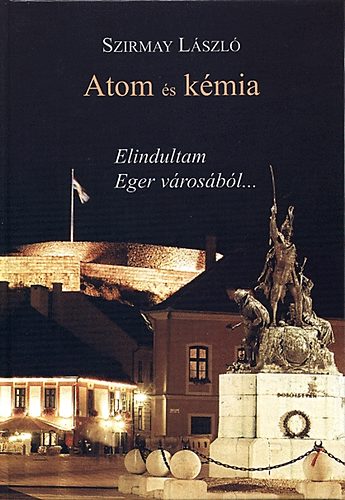 Atom s kmia - Elindultam Eger vrosbl