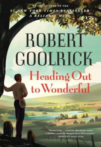 Goolrick Robert - Heading Out to Wonderful