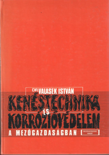 Dr.Valasek István - Kenéstechnika és korrózióvédelem a mezőgazdaságban