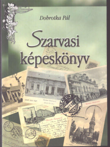 Szarvasi k�pesk�nyv 1899-1945