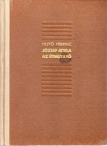 Jzsef Attila, az tmutat