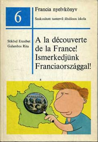 A la dcouverte de la France! / Ismerkedjnk Franciaorszggal!