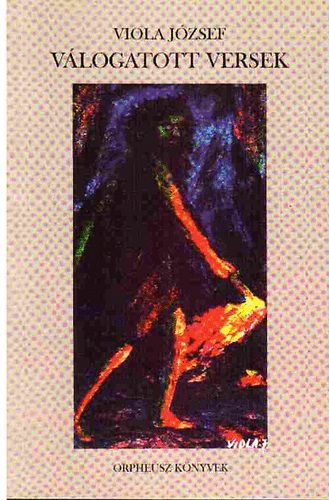 Viola J�zsef - V�logatott versek  1944-2007