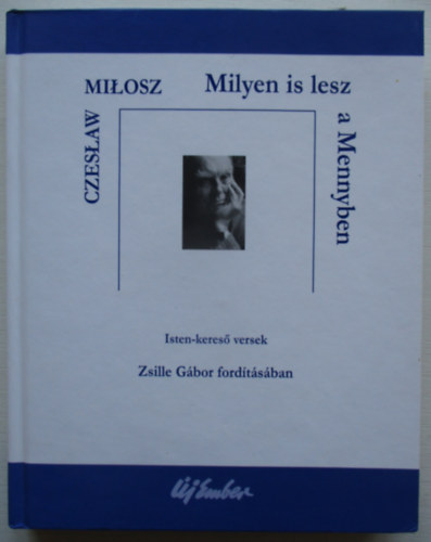 Milyen is lesz a Mennyben (Isten-keres versek)