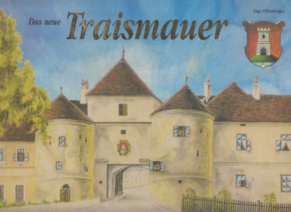 Das neue Traismauer - Die Jahre von 1930-1998 in Wort und Bild