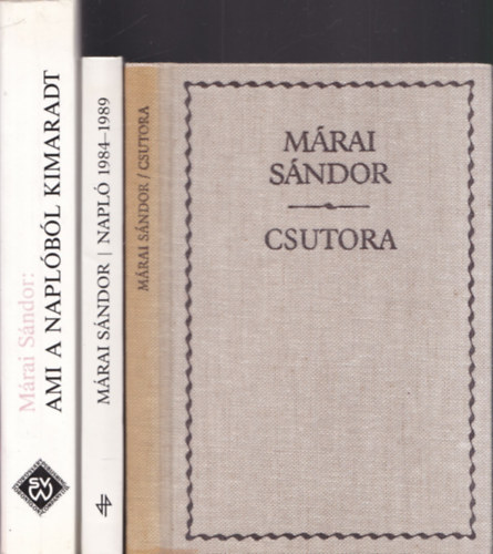 3 db Mrai Sndor m: Csutora + Napl 1984-1989 + Ami a naplbl kimaradt 1945-1946