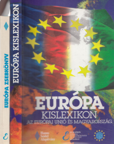 Palánkai Tibor, Izikné Hedri Gabriella Hargitai Árpádné - 2 db: Európa kislexikon + Európa zsebkönyv (Az Európai Unió és Magyarország)