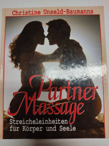Christine Unseld-Baumanns - Partnermassage - Streicheleinheiten für Körper und Seele