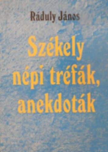 Rduly Jnos - Szkely npi trfk, anekdotk
