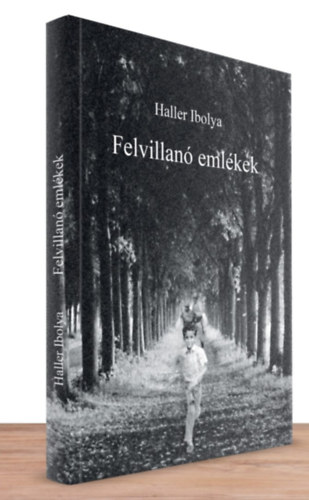 Haller Ibolya - Felvillan emlkek