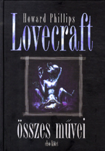 Howard Phillips Lovecraft sszes mvei 1. ktet