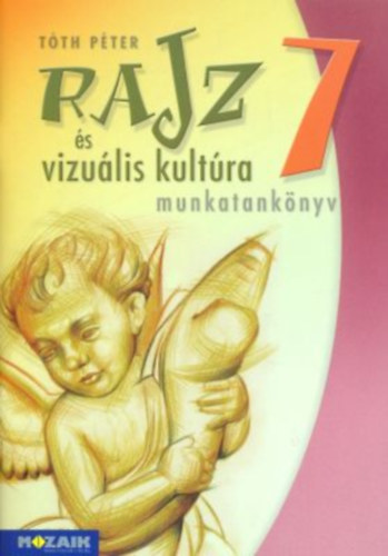 Rajz �s vizu�lis kult�ra munkatank�nyv 7. oszt�ly