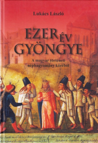 Ezer v gyngye - A magyar trtneti nphagyomny krbl