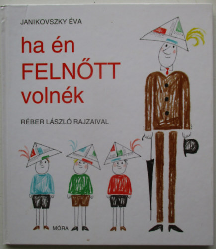 Ha �n feln�tt voln�k (R�ber L�szl� rajzaival)