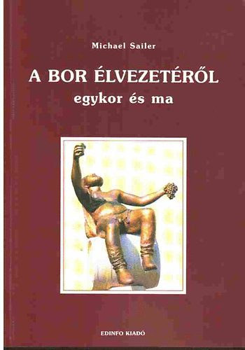 Michael Sailer - A bor lvezetrl egykor s ma