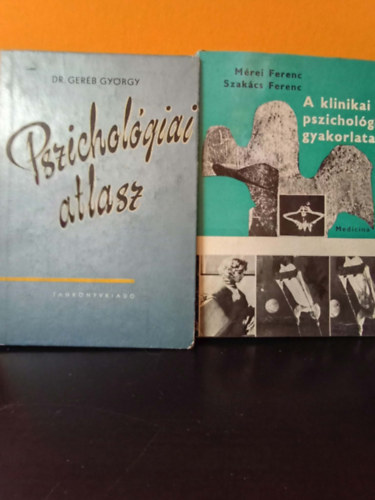 DR. Mérei Ferenc-Szakács Ferenc Geréb György - 2 db. mű pszichológiáról: A klinikai pszichológia gyakorlata, Pszichológiai atlasz