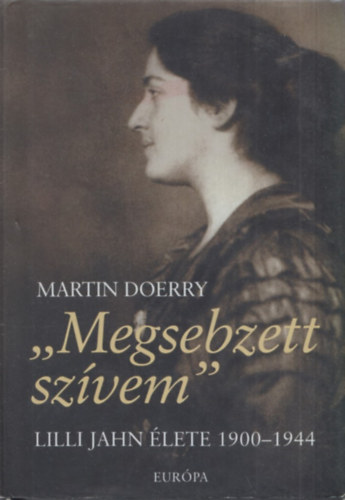 Megsebzett szvem (Lilli Jahn lete 1900-1944)