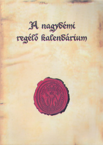 Marics Lajos - A nagyrmi regl kalendrium (trkpmellklettel)