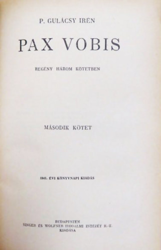 Gul�csy Ir�n - Pax vobis I-III (Egy k�tetben)