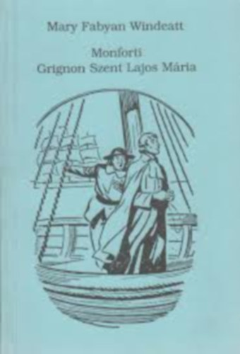 Monforti Grignon Szent Lajos Mria