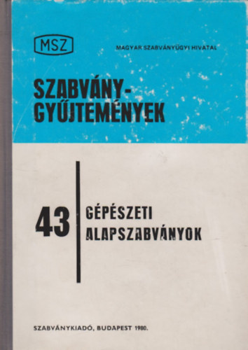 Gpszeti alapszabvnyok (Szabvnygyjtemnyek 43.)