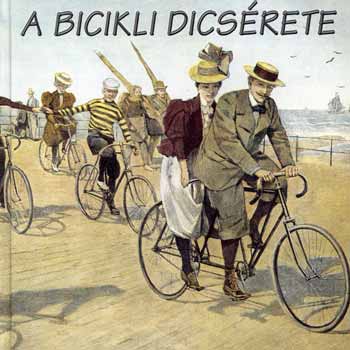 Simk Gyrgy  (szerk.); Zsikai Erika (szerk.) - A bicikli dcsrete